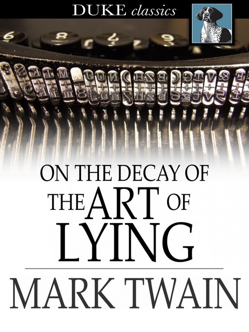 Title details for On the Decay of the Art of Lying by Mark Twain - Available